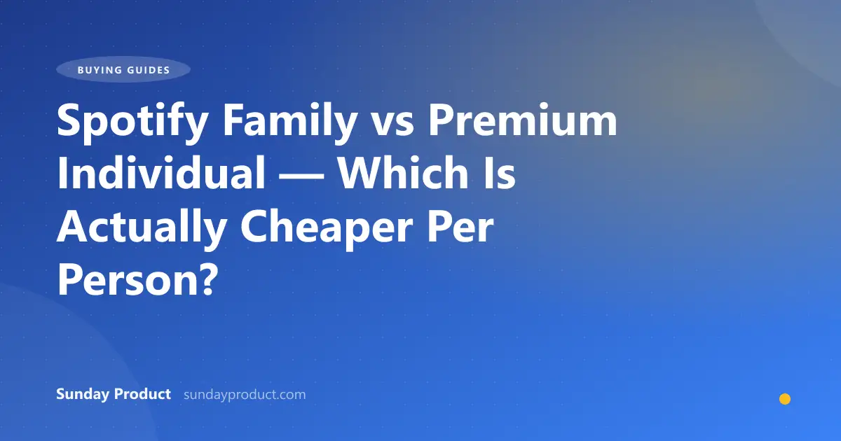 Spotify Family vs Premium Individual — Which Is Actually Cheaper Per Person?